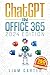 ChatGPT in Office 365: The Most Updated Guide to Skyrocket your Productivity by Unlocking the Power of AI in Word, PowerPoint, Excel and Beyond, from Beginners to Advanced.