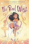 The Reel Wish by Yamile Saied Méndez The Reel Wish by Yamile Saied Méndez