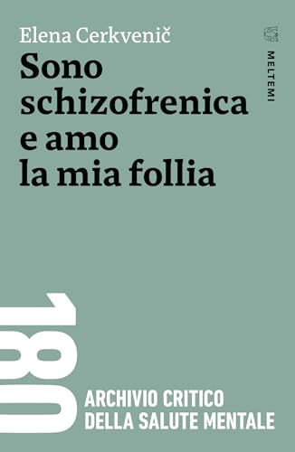 Sono schizofrenica e amo la mia follia (Italian Edition)