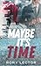 Maybe It's Time : Time on the Ice, Book 2 (Time On The Ice Series)