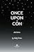 Once Upon A Con - Short Sto...