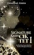 Signature Kasih Cik Tet I