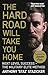 The Hard Road Will Take You Home by Anthony Stazicker