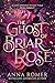 The Ghost of Briar Rose by Anna Romer