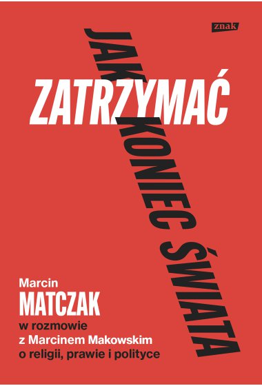 Jak zatrzymać koniec świata. Rozmowy o religii, prawie i polityce (Paperback)