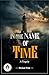 In the name of Time : a Tragedy