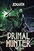 Primal Hunter 6: Ein LitRPG-Abenteuer (German Edition)