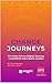 CHANGE JOURNEYS: VOLUME II:...