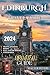 EDINBURGH TRAVEL GUIDE 2024...
