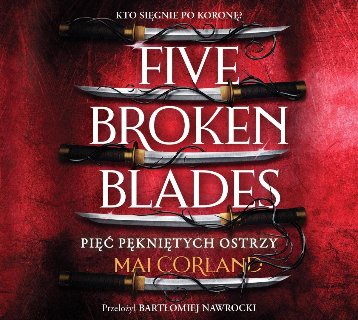 Five Broken Blades. Pięć pękniętych ostrzy (The Broken Blades, #1)