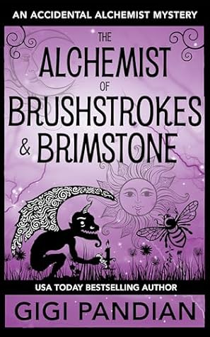 The Alchemist of Brushstrokes and Brimstone (Accidental Alchemist Mystery #8)