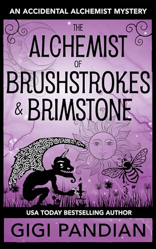 The Alchemist of Brushstrokes and Brimstone: An Accidental Alchemist Mystery (Kindle Edition)
