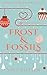 Frost & Fossils