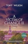 A Victim of Chance II: The Aftermath (A Carl Donovan Legal thriller) A Victim of Chance II: The Aftermath (A Carl Donovan Legal thriller)