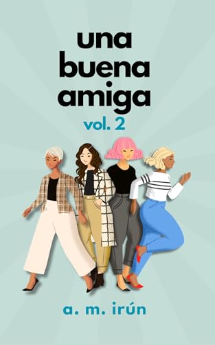 Una buena amiga: vol. 2 (Spanish Edition)