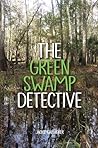 Book cover for The Green Swamp Detective