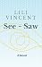 See ~ Saw: A Novel
