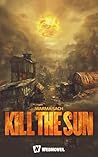 Kill the Sun: Book 1
