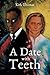 A Date With Teeth