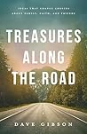 Treasures Along the Road: Ideas that Change Choices About Faith, Family, and Friends Treasures Along the Road: Ideas that Change Choices About Faith, Family, and Friends