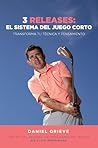 3 Releases: El Sistema Del Juego Corto: Transforma tu Técnica y Pensamiento (Spanish Edition) 3 Releases: El Sistema Del Juego Corto: Transforma tu Técnica y Pensamiento (Spanish Edition)