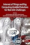 Internet of Things and Fog Computing-Enabled Solutions for Real-Life Challenges