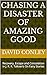 Chasing a Disaster of Amazi...