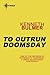 To Outrun Doomsday