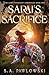 Sarai's Sacrifice by S.A. Pawlowski Sarai's Sacrifice by S.A. Pawlowski
