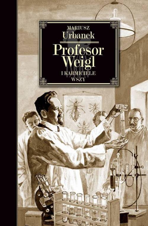 Profesor Weigl i karmiciele wszy (Hardcover)