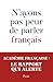 N'ayons pas peur de parler ...