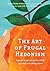 The Art of Frugal Hedonism by Annie Raser-Rowland