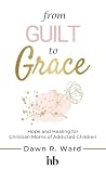From Guilt to Gra...