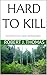 HARD TO KILL: One Hundred Thirty-Third in a Series of Jess Williams Westerns (A Jess Williams Western Book 133)
