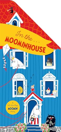 In the Moominhouse: A Lift-the-Flap Moomin Story (Board Book)