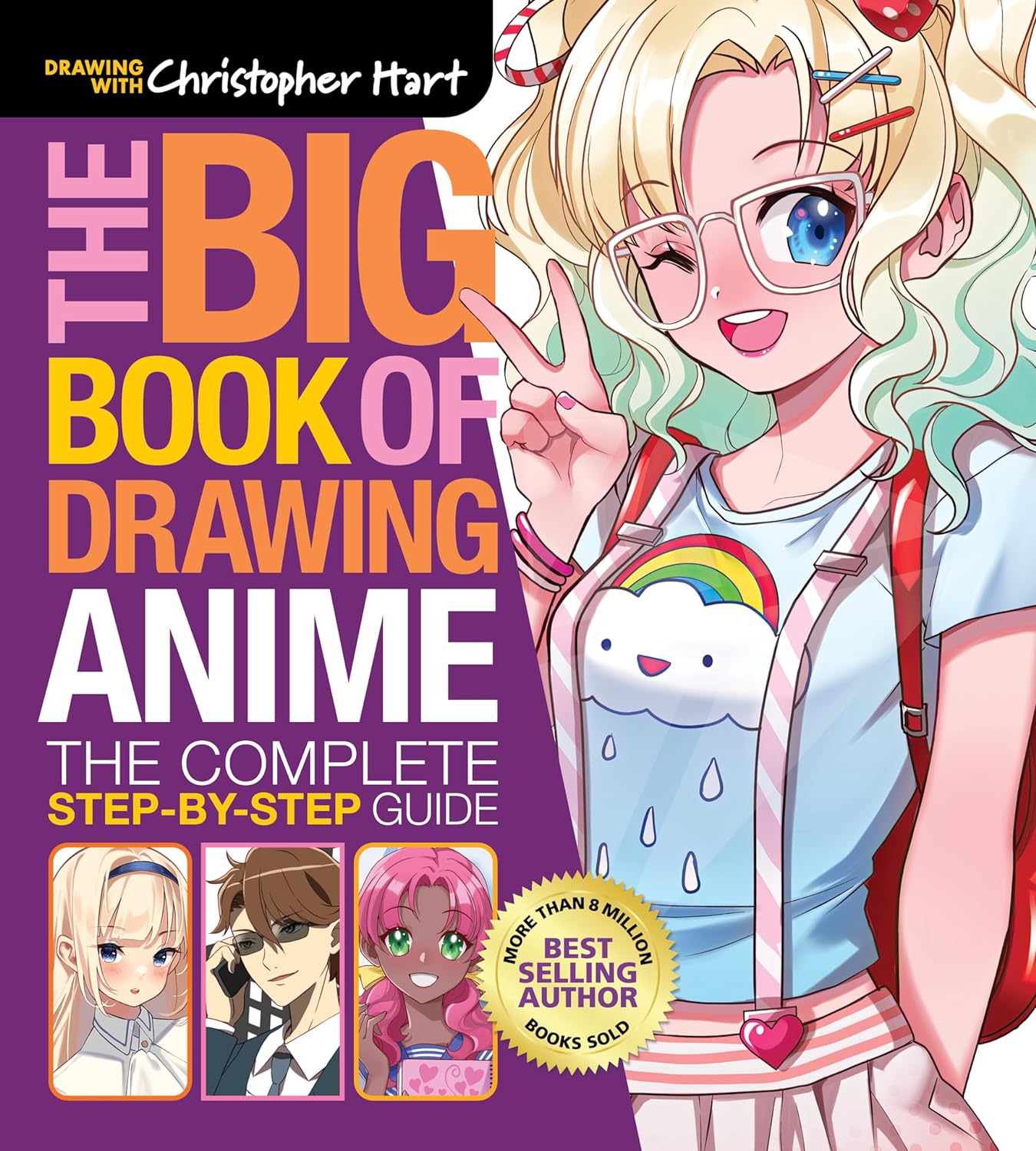 The Big Book of Drawing Anime: The Complete Step-by-Step Guide – How to Draw Anime and Manga Characters for Kids, Teens, and Adults (Drawing with Christopher Hart)
