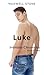 Luke - Intimate Chronicles: The steamy m/m taming of a billionaire's brat son