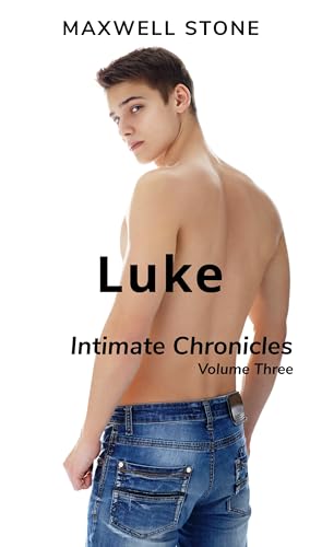 Luke - Intimate Chronicles: The steamy m/m taming of a billionaire's brat son (Kindle Edition)