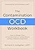 The Contamination OCD Workbook by Richard Gallagher