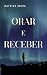 ORAR E RECEBER