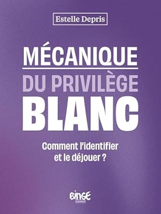 Mécanique du privilège blanc: Comment l'identifier et le déjouer ?