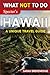 What NOT To Do - Hawaii (A Unique Travel Guide) by Sarah Brekenridge