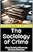 The Sociology of Crime: How...