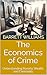 The Economics of Crime: Und...