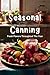 Seasonal Canning: Fresh Fla...