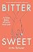 Bittersweet: A True Story of Love and Loss