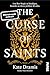 The Curse of Saints (The Curse of Saints, #1)
