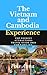 The Vietnam and Cambodia Ex...