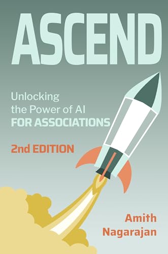 Ascend: Unlocking the Power of AI for Associations (Kindle Edition)