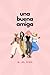 Una buena amiga
